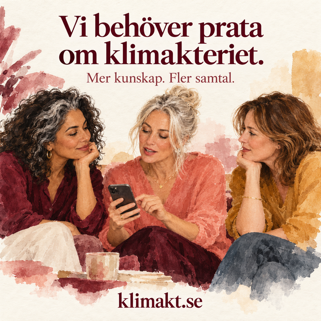 Tre kvinnor samtalar. Bildens text: Vi behöver prata om klimakteriet. Mer kunskap. Fler samtal. klimakt.se.